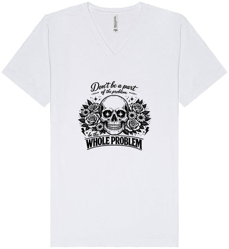 Be the Whole Problem Unisex V-Neck Shirt