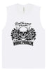 Be the Whole Problem Muscle Tank