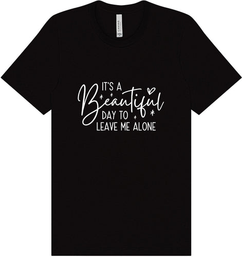 Beautiful Day to Leave Me Alone Adult Bella Canvas Shirt