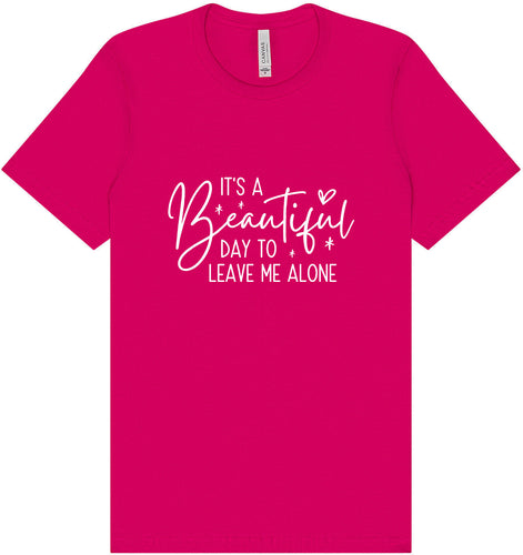 Beautiful Day to Leave Me Alone Adult Bella Canvas Shirt