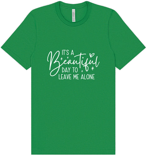 Beautiful Day to Leave Me Alone Adult Bella Canvas Shirt