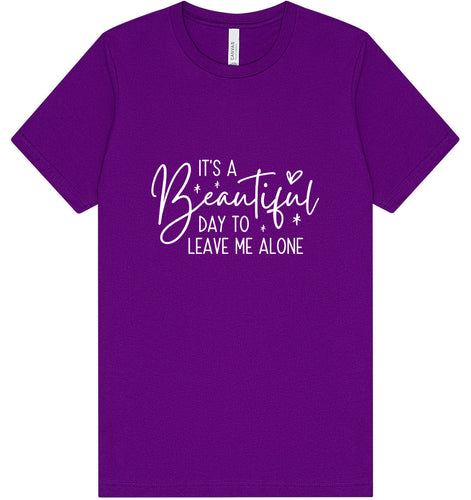 Beautiful Day to Leave Me Alone Adult Bella Canvas Shirt