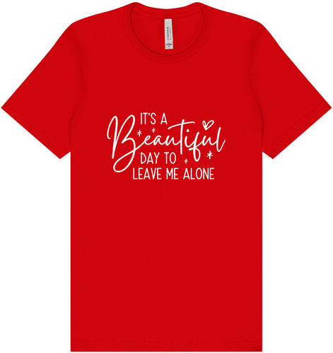 Beautiful Day to Leave Me Alone Adult Bella Canvas Shirt