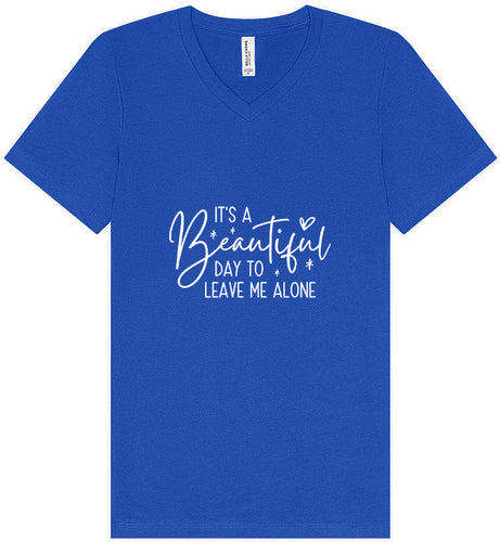 Beautiful Day to Leave Me Alone Unisex V-Neck Shirt