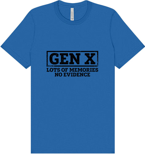 Gen X No Evidence Adult Bella Canvas Shirt