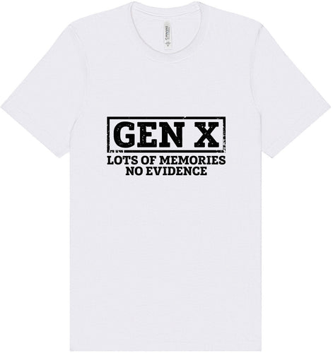 Gen X No Evidence Adult Bella Canvas Shirt