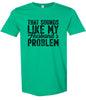 Sounds like My Husbands Problem Adult Gildan Soft Shirt