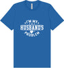 I'm My Husband's Problem Adult Bella Canvas Shirt