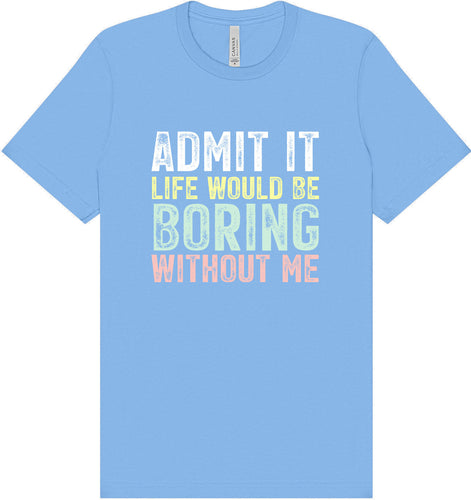 Retro Life Would Be Boring Adult Bella Canvas Shirt