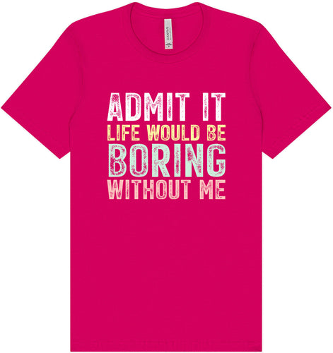 Retro Life Would Be Boring Adult Bella Canvas Shirt