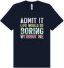 Retro Life Would Be Boring Adult Bella Canvas Shirt