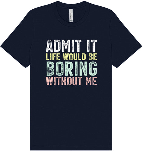 Retro Life Would Be Boring Adult Bella Canvas Shirt