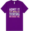 Retro Life Would Be Boring Adult Bella Canvas Shirt