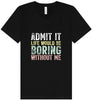 Retro Life Would Be Boring Unisex V-Neck Shirt