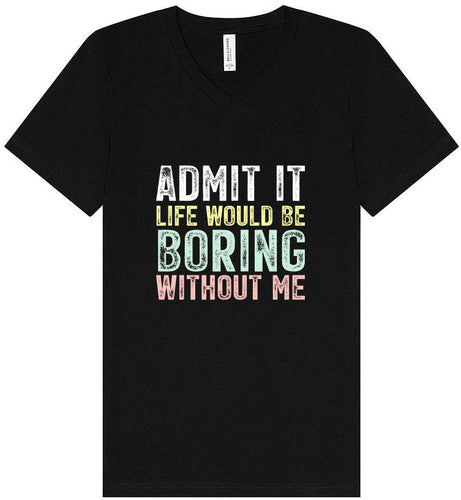 Retro Life Would Be Boring Unisex V-Neck Shirt