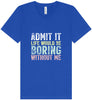 Retro Life Would Be Boring Unisex V-Neck Shirt