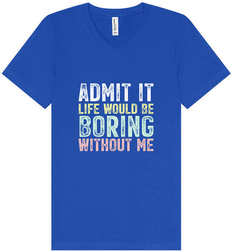 Retro Life Would Be Boring Unisex V-Neck Shirt
