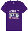 Retro Life Would Be Boring Unisex V-Neck Shirt