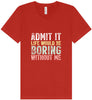 Retro Life Would Be Boring Unisex V-Neck Shirt