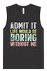 Retro Life Would Be Boring Muscle Tank