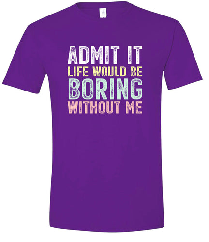 Retro Life Would Be Boring Adult Gildan Soft Shirt
