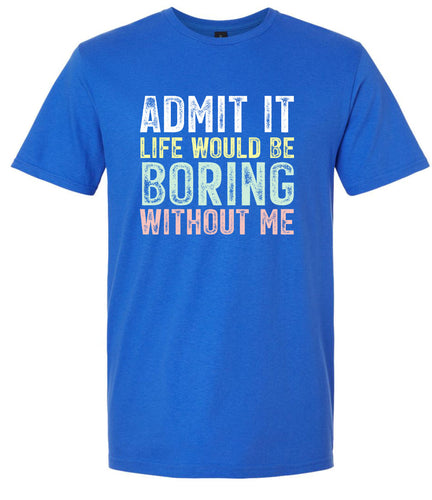 Retro Life Would Be Boring Adult Gildan Soft Shirt