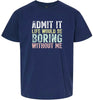 Retro Life Would Be Boring Children's Gildan Soft Shirt