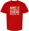 Retro Life Would Be Boring Children's Gildan Soft Shirt