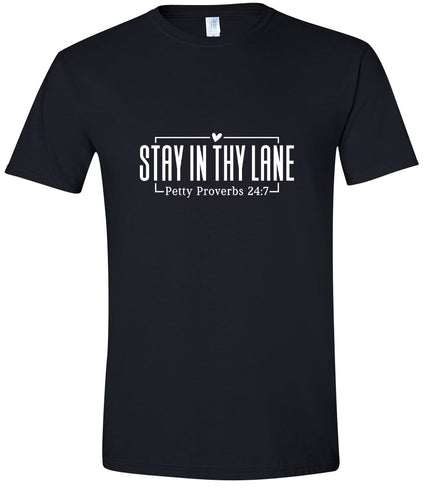 Stay in Thy Lane Adult Gildan Soft Shirt