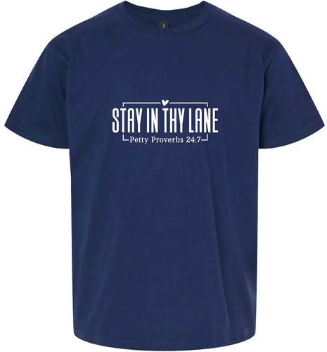 Stay in Thy Lane Adult Gildan Soft Shirt