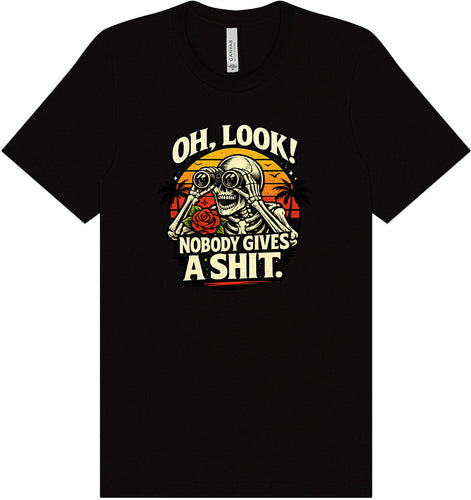 Oh Look! Nobody Gives a Shit! Adult Bella Canvas Shirt