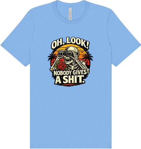 Oh Look! Nobody Gives a Shit! Adult Bella Canvas Shirt