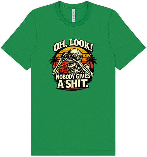 Oh Look! Nobody Gives a Shit! Adult Bella Canvas Shirt