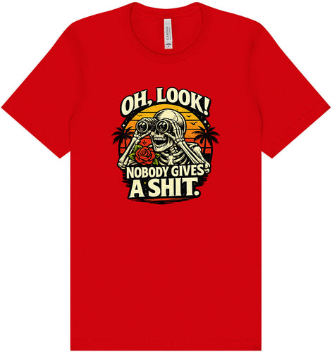 Oh Look! Nobody Gives a Shit! Adult Bella Canvas Shirt