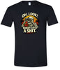 Oh Look! Nobody Gives a Shit! Adult Gildan Soft Shirt