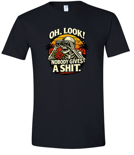 Oh Look! Nobody Gives a Shit! Adult Gildan Soft Shirt