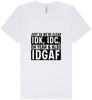 IDK, IDC, IDGAF Unisex V-Neck Shirt