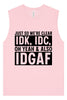 IDK, IDC, IDGAF Muscle Tank