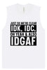 IDK, IDC, IDGAF Muscle Tank