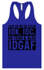 IDK, IDC, IDGAF Women's Racerback Tank