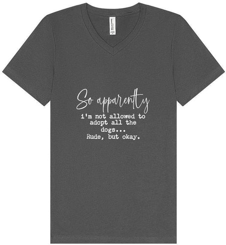 Apparently I'm Not Allowed... Unisex V-Neck Shirt