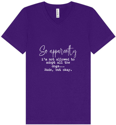 Apparently I'm Not Allowed... Unisex V-Neck Shirt