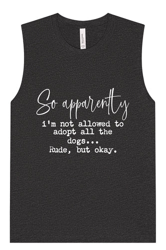 Apparently I'm Not Allowed... Muscle Tank