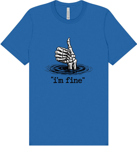 I'm Fine Adult Bella Canvas Shirt