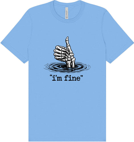 I'm Fine Adult Bella Canvas Shirt