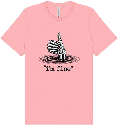 I'm Fine Adult Bella Canvas Shirt