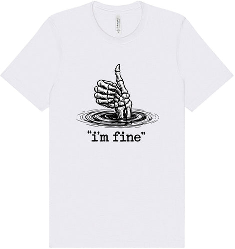 I'm Fine Adult Bella Canvas Shirt