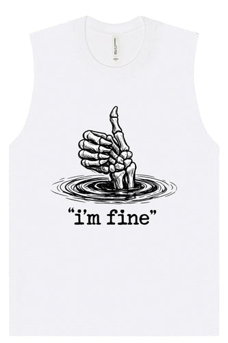 I'm Fine Muscle Tank
