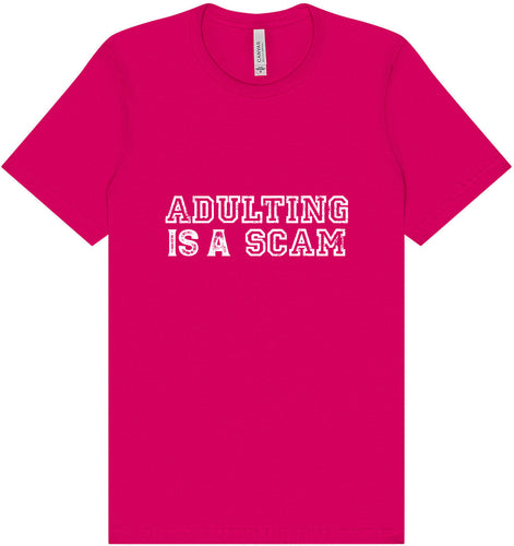 Adulting is a Scam Adult Bella Canvas Shirt