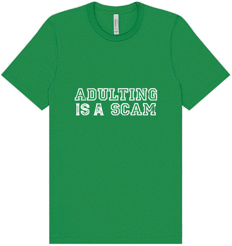 Adulting is a Scam Adult Bella Canvas Shirt